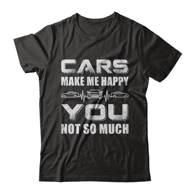 Cars Make Me Happy You Not So Much-T-Shirt & Hoodie-Premium T-Shirt-Black