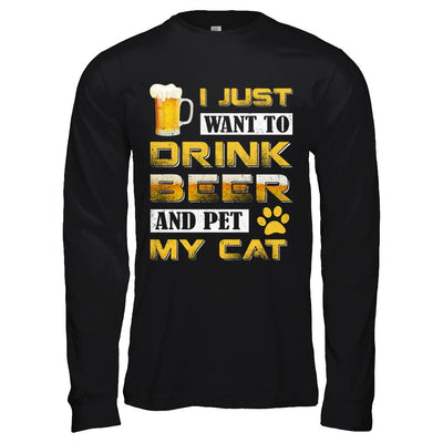 I Just Want To Drink Beer And Pet My Cat-T-Shirt & Hoodie-Long Sleeve T-Shirt-Black