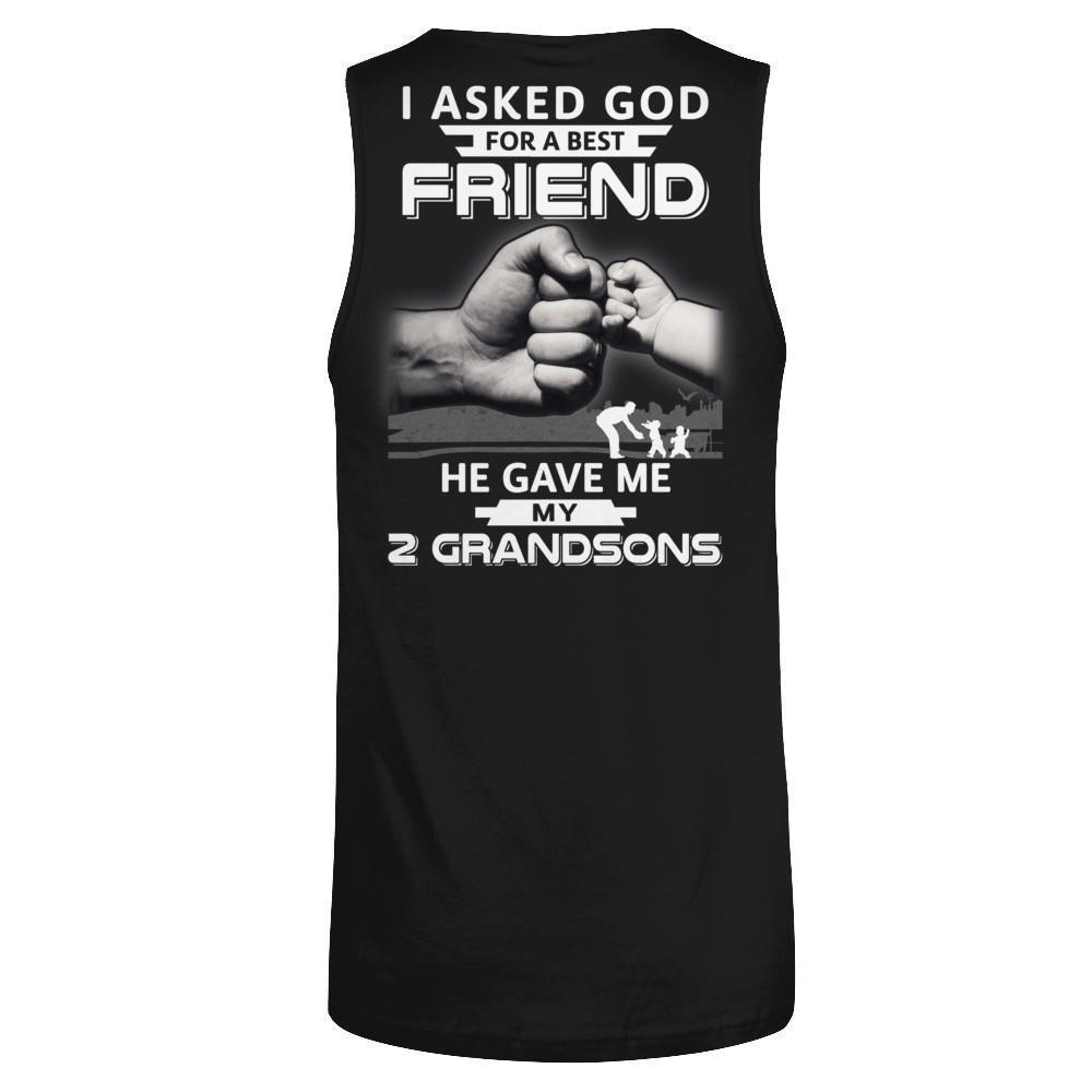 I Asked God For A Best Friend He Gave Me My Two Grandsons-T-Shirt & Hoodie-Unisex Tank-Black