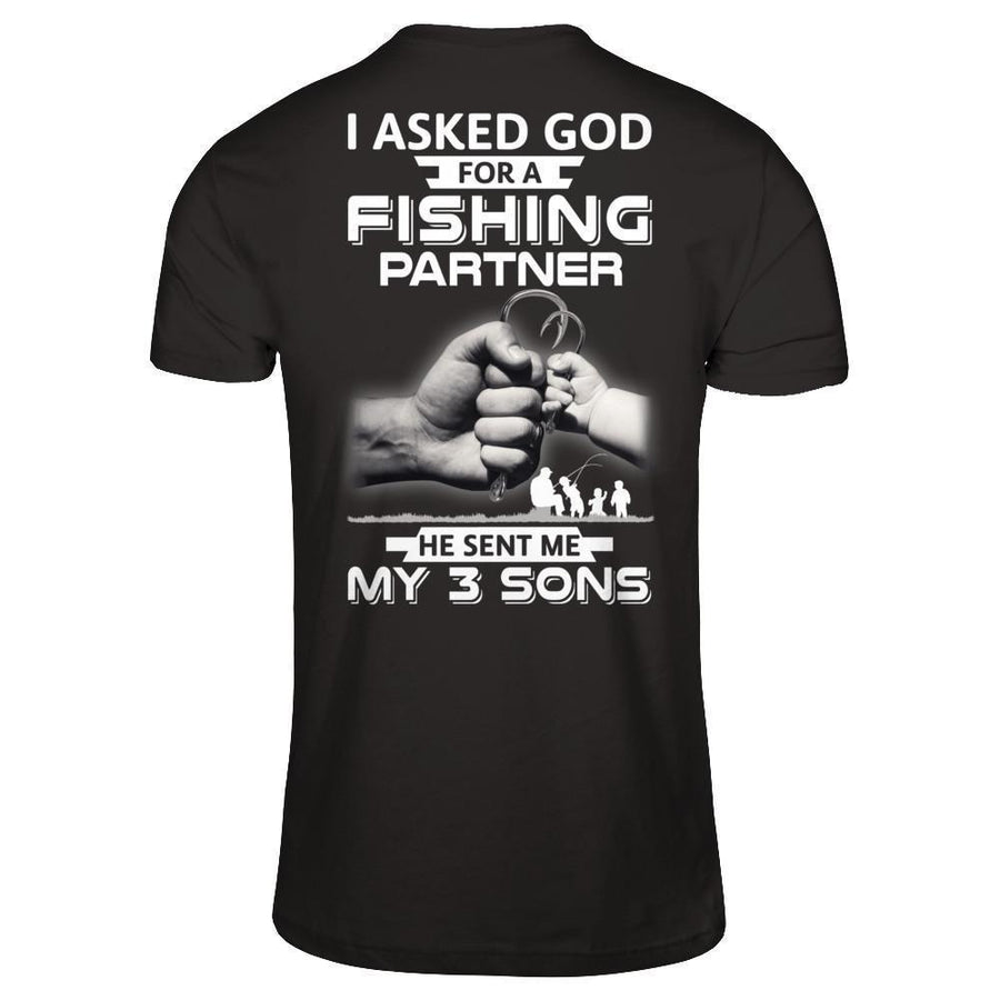 I Asked God For A Fishing Partner He Sent Me My Three Sons-T-Shirt & Hoodie-Classic T-Shirt-Black