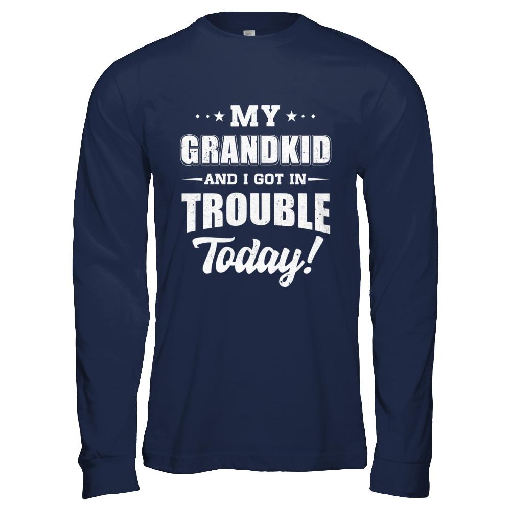 My Grandkid And I Got In Trouble Today Papa Grandma-T-Shirt & Hoodie-Long Sleeve T-Shirt-Navy