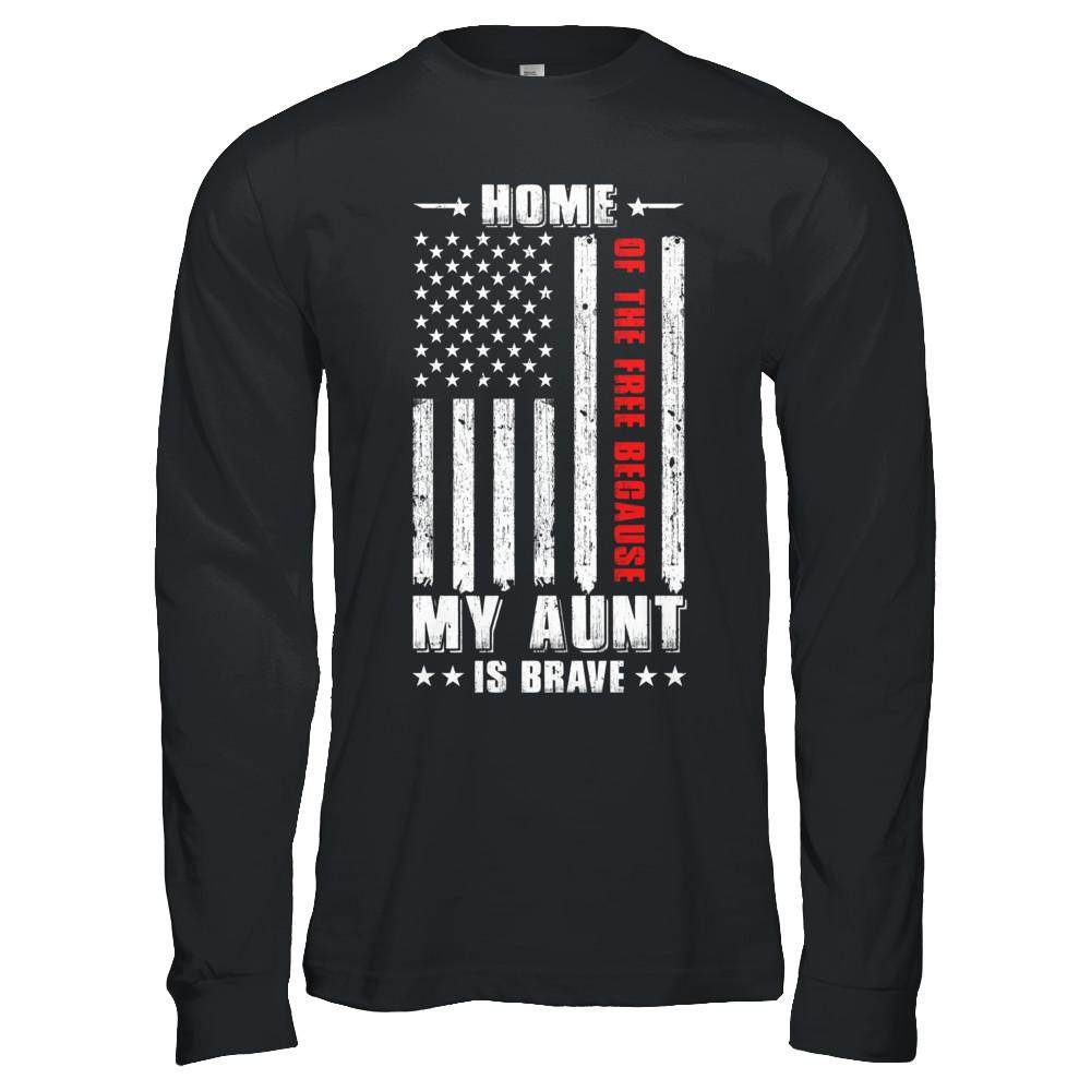 Home Of The Free Because My Aunt Is Brave Niece Nephew-T-Shirt & Hoodie-Long Sleeve T-Shirt-Black