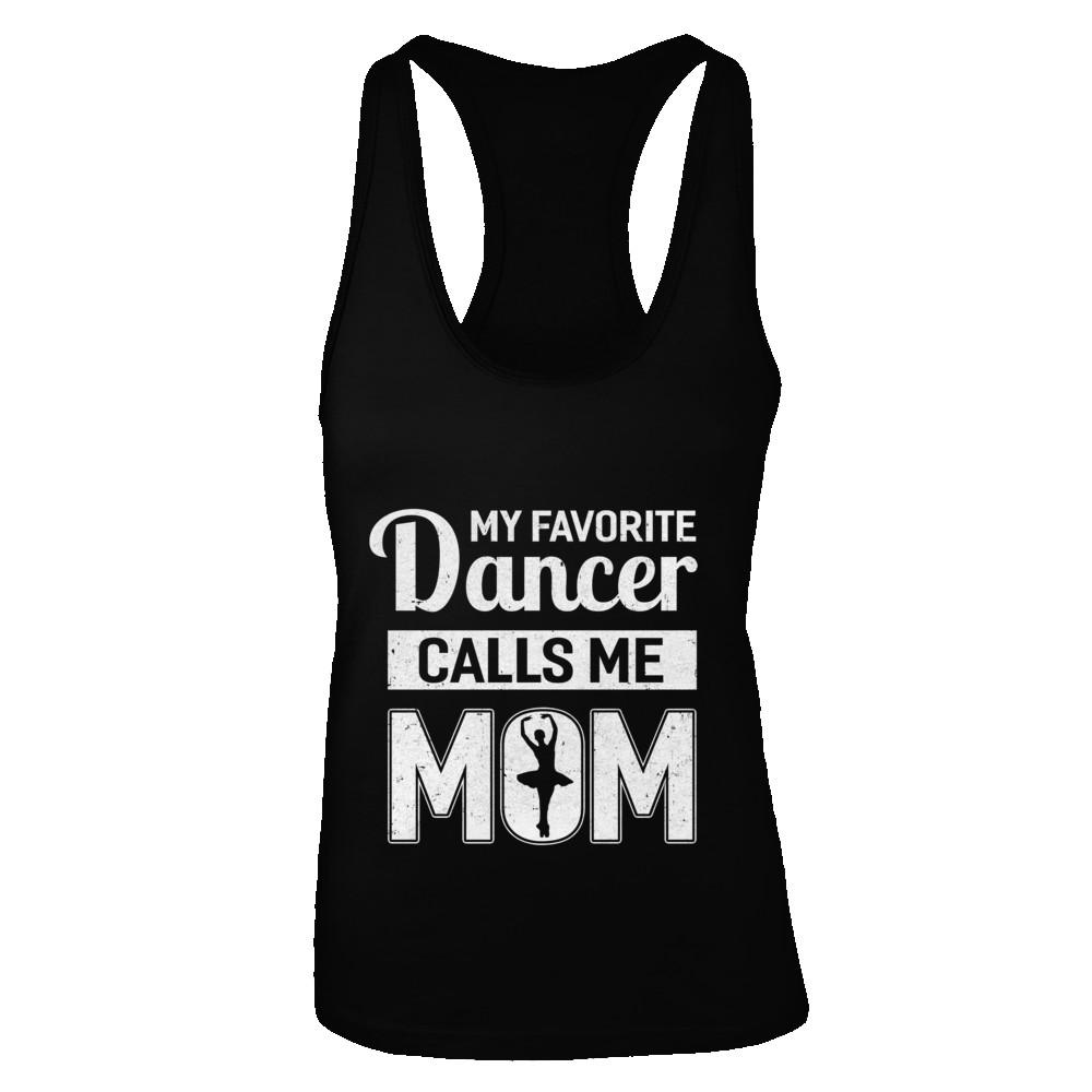 My Favorite Dancer Calls Me Mom Funny Ballet Dance
