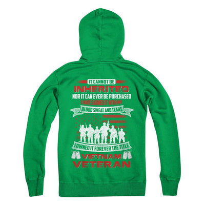 It Cannot Be Inherited I Owned It Forever The Title Vietnam Veteran-T-Shirt & Hoodie-Pullover Hoodie-Irish Green