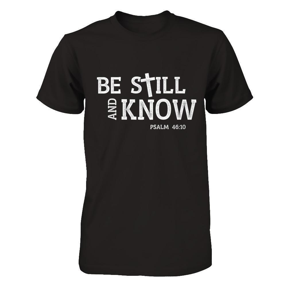 Be Still And Know-T-Shirt & Hoodie-Premium T-Shirt-Black