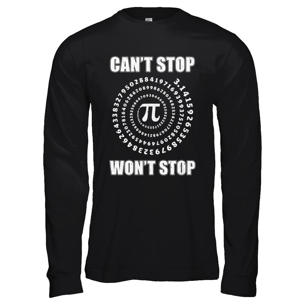 Pi Can't Stop Won't Stop Pi Day 3.14 Funny Math-T-Shirt & Hoodie-Long Sleeve T-Shirt-Black
