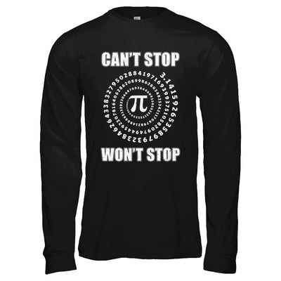 Pi Can't Stop Won't Stop Pi Day 3.14 Funny Math-T-Shirt & Hoodie-Long Sleeve T-Shirt-Black