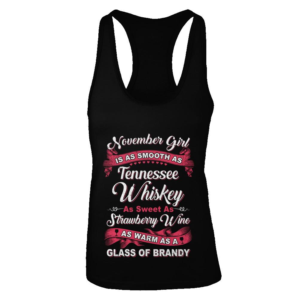 November Girl Is As Smooth As Tennessee Whiskey Birthday