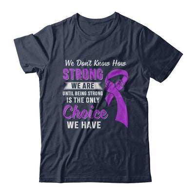 Being Strong Choice Stomach Alzheimer's Epilepsy Awareness-T-Shirt & Hoodie-Classic T-Shirt-Navy