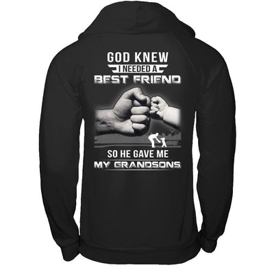 God Knew I Needed A Best Friend So He Gave Grandsons-T-Shirt & Hoodie-Pullover Hoodie-Black