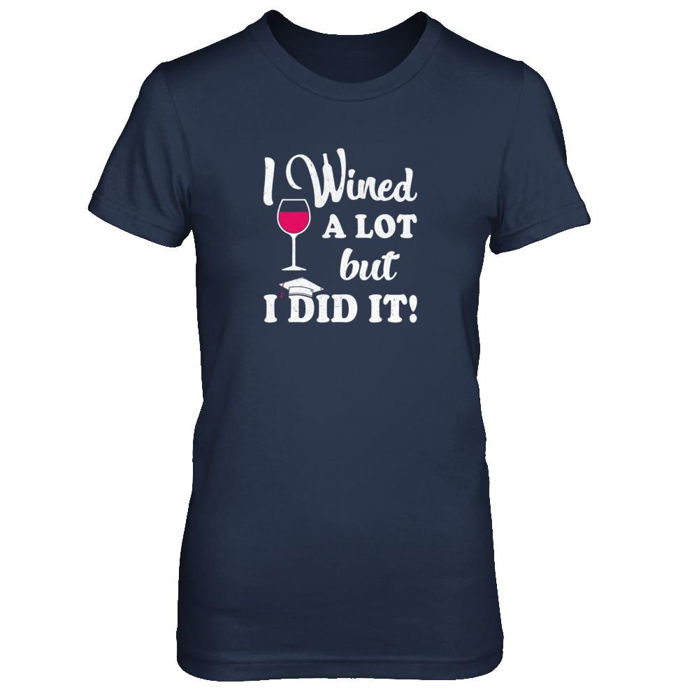 Graduation Masters Degree Gift I Did It Wine Lovers-T-Shirt & Tank Top-Women's T-Shirt-Navy