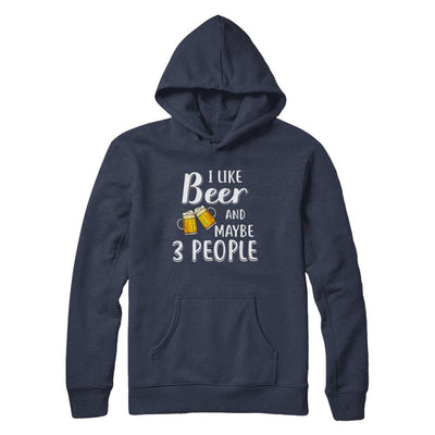 I Like Beer And Maybe 3 People-T-Shirt & Hoodie-Pullover Hoodie-Navy
