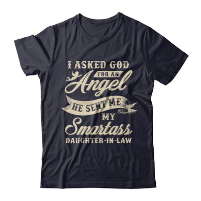 I Asked God For An Angel He Sent Me My Smartass Daughter-In-Law-T-Shirt & Hoodie-Premium T-Shirt-Midnight Navy