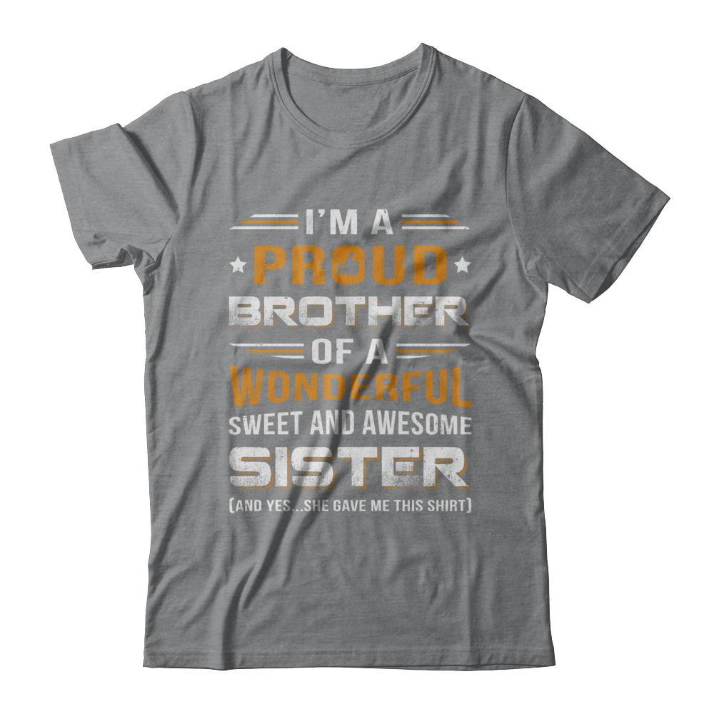 Gift Brother From Sister I'm A Proud Brother Of Awesome Sister-T-Shirt & Hoodie-Classic T-Shirt-Sport Grey