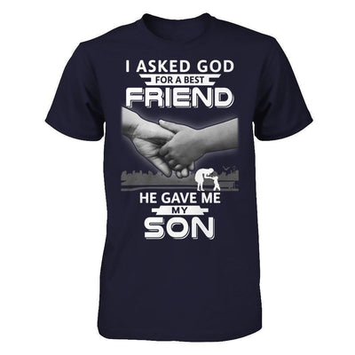 I Asked God For A Best Friend He Gave Me My Son-T-Shirt & Hoodie-Premium T-Shirt-Midnight Navy