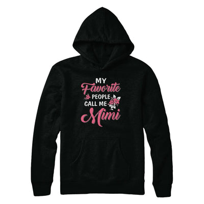 My Favorite People Call Me Mimi Mothers Day Gift-T-Shirt & Hoodie-Pullover Hoodie-Black