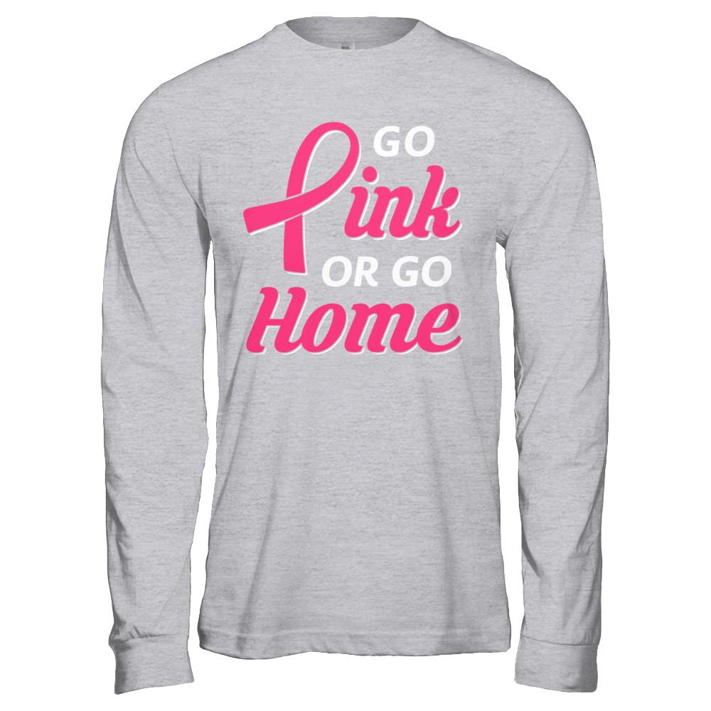 Go Pink Or Go Home Breast Cancer Awareness Month-T-Shirt & Hoodie-Long Sleeve T-Shirt-Sport Grey