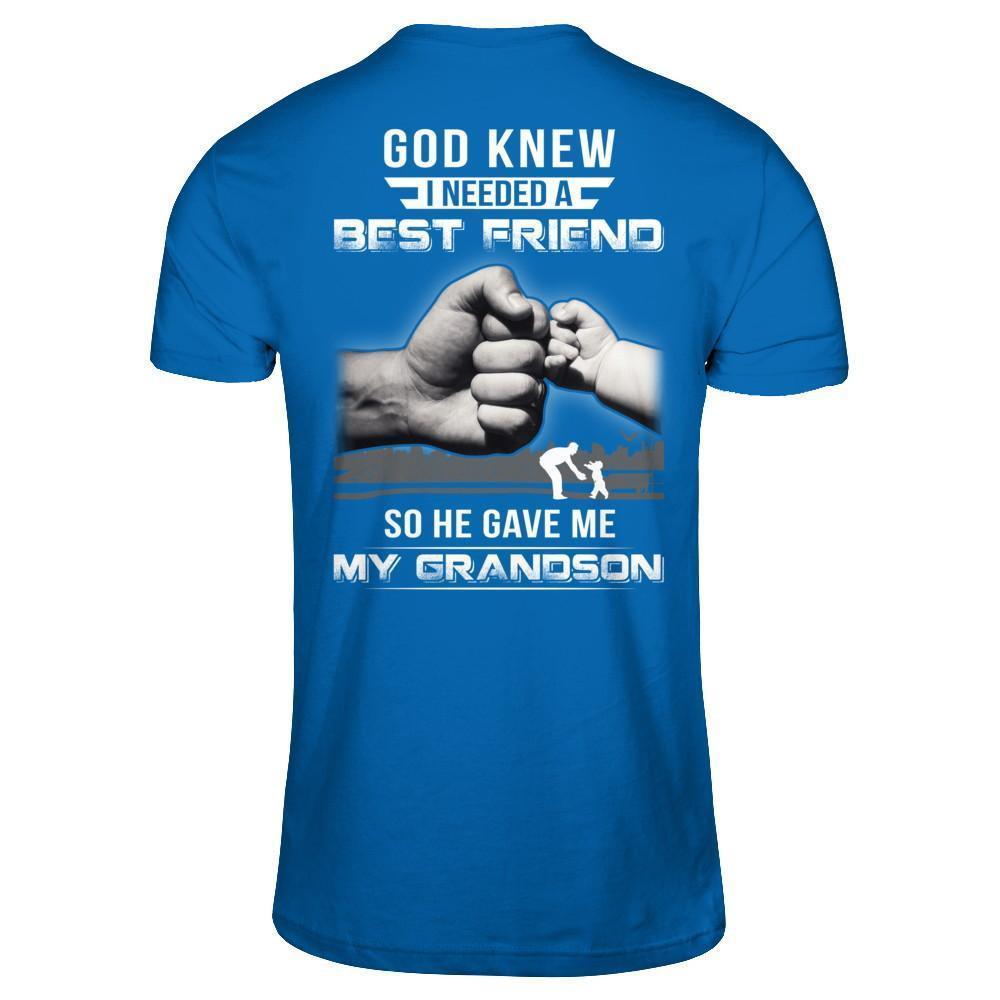 God Knew I Needed A Best Friend So He Gave Grandson-T-Shirt & Hoodie-Classic T-Shirt-Royal