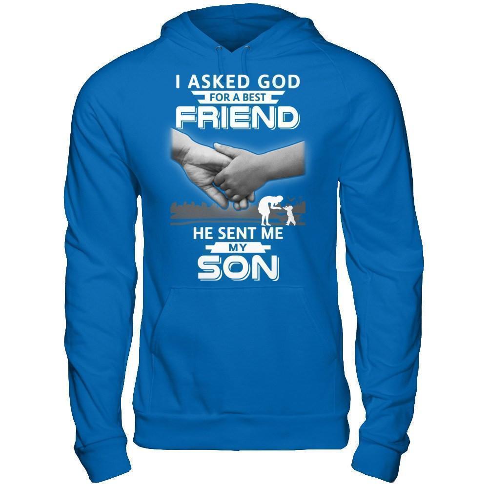 I Asked God For A Best Friend He Sent Me My Son-T-Shirt & Hoodie-Pullover Hoodie-Royal