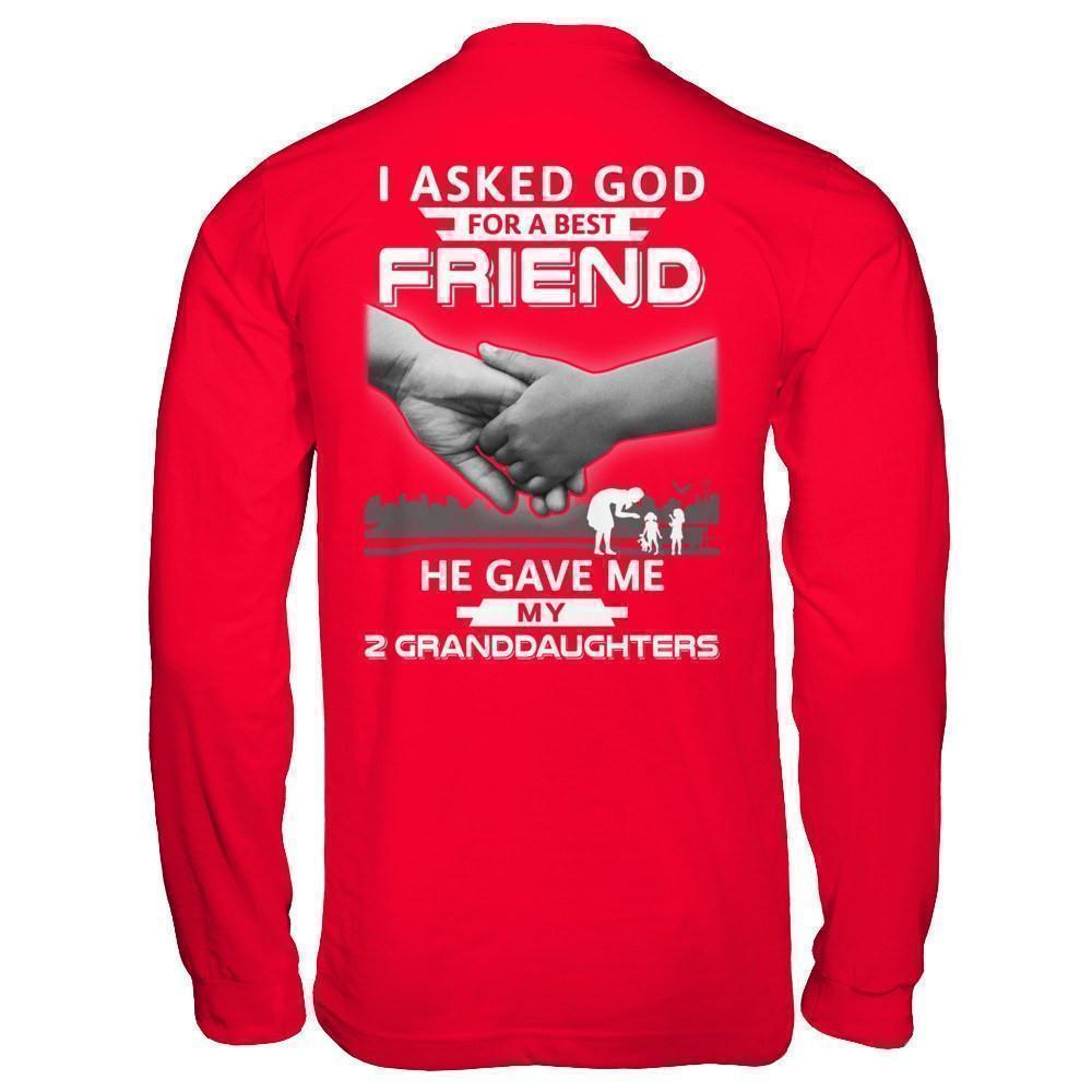 I Asked God For A Best Friend He Gave Me My Two Granddaughters-T-Shirt & Hoodie-Long Sleeve T-Shirt-Red