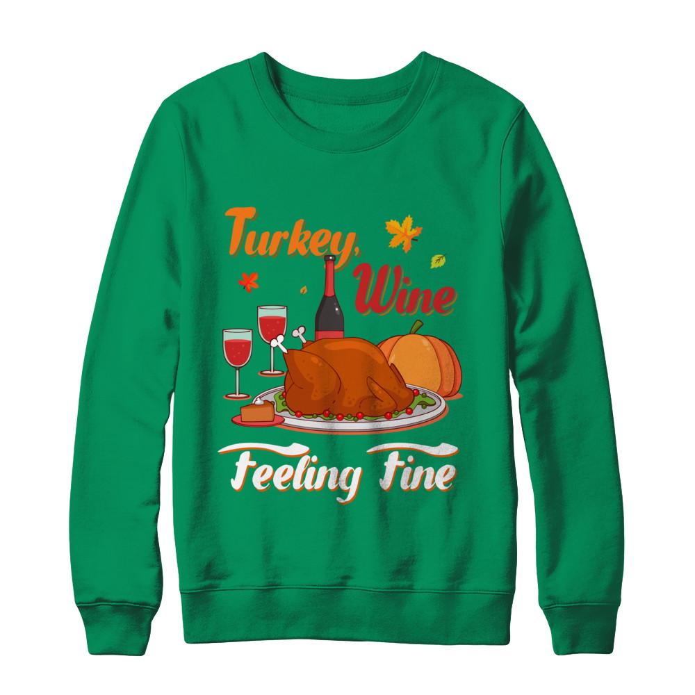 Turkey Wine Feeling Fine Funny Thanksgiving-T-Shirt & Sweatshirt-Crewneck Sweatshirt-Irish Green