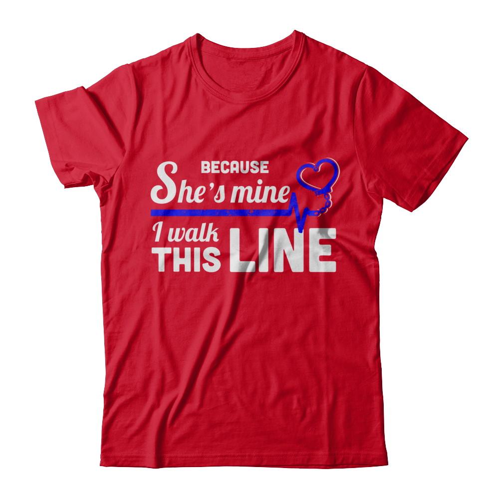 Because She's Mine I Walk This Line Thin Blue Line-T-Shirt & Hoodie-Premium T-Shirt-Red