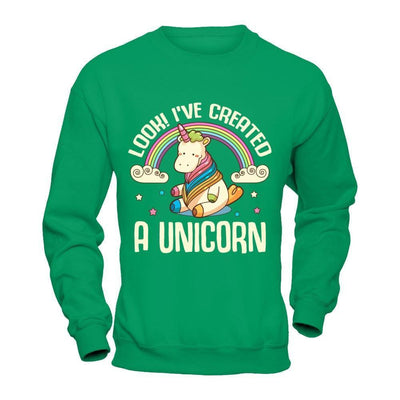 Look I've Created A Unicorn-T-Shirt & Hoodie-Crewneck Sweatshirt-Irish Green