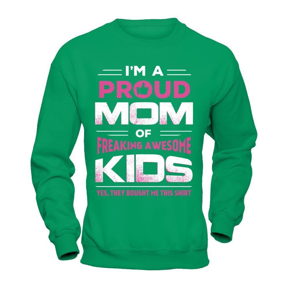 I'm Proud Mom Of Freaking Awesome Kids-T-Shirt & Hoodie-Crewneck Sweatshirt-Irish Green