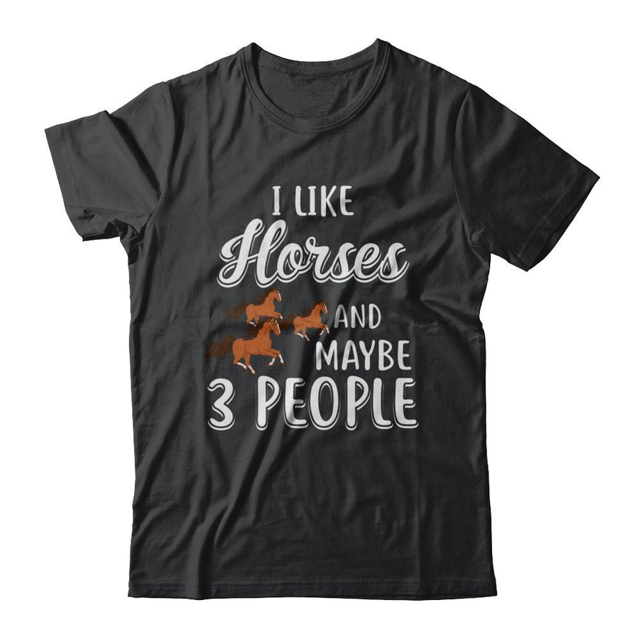 I Like Horses And Maybe 3 People-T-Shirt & Hoodie-Classic T-Shirt-Black