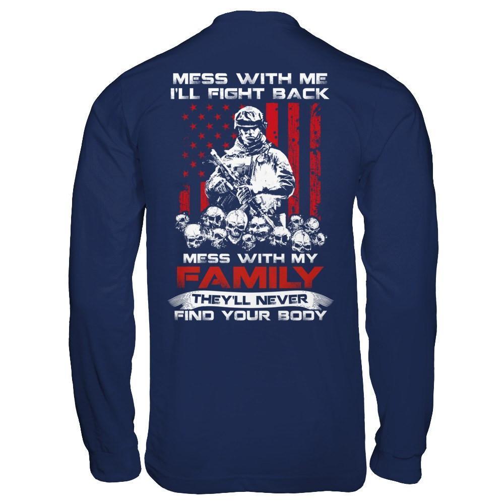 Veteran Mess With Me I'll Fight Back Mess With My Family-T-Shirt & Hoodie-Long Sleeve T-Shirt-Navy