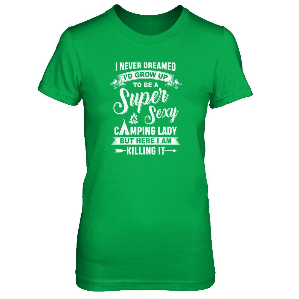 Super Sexy Camping Lady Funny Camping For Women Gift-T-Shirt & Tank Top-Women's T-Shirt-Irish Green
