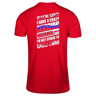 I Have A Crazy Russian Husband I'm Not Afraid To Use Him-T-Shirt & Hoodie-Premium T-Shirt-Red