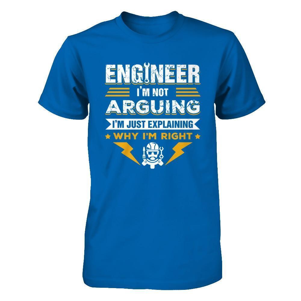 Engineer I'm Not Arguing I'm Just Explaining Why I'm Right-T-Shirt & Hoodie-Classic T-Shirt-Royal