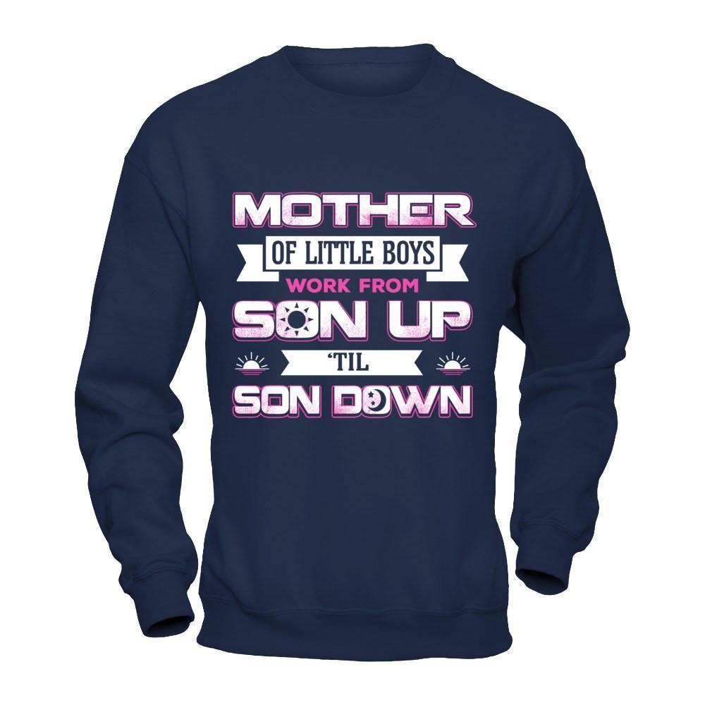 Mother Of Little Boys Work From Son Up 'Til Son Down-T-Shirt & Hoodie-Crewneck Sweatshirt-Navy