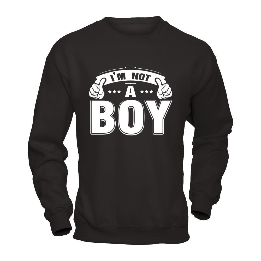 I'm Not A Boy-T-Shirt & Hoodie-Crewneck Sweatshirt-Black