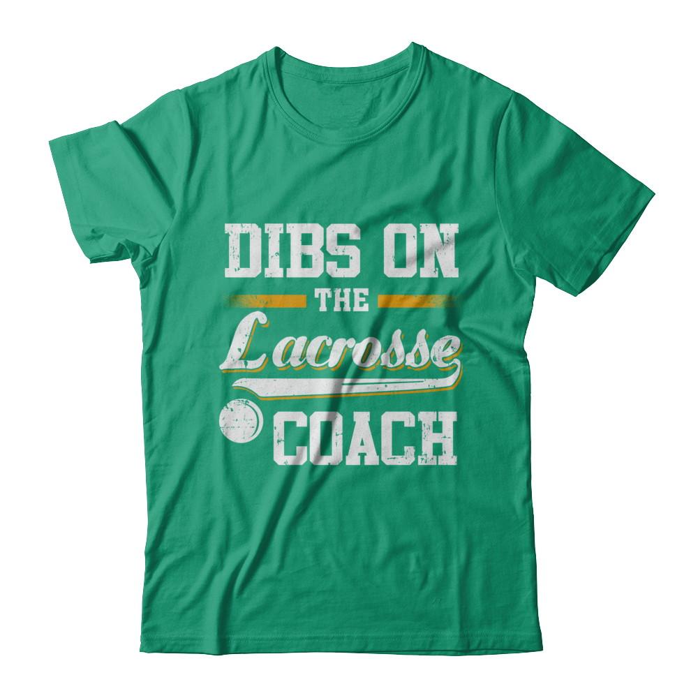 Dibs On The Coach Lacrosse-T-Shirt & Hoodie-Classic T-Shirt-Kelly Green