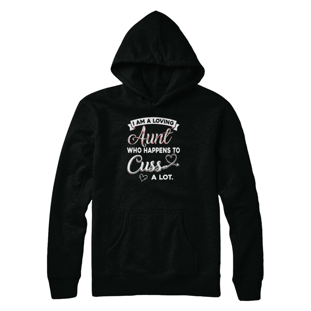 I'm A Loving Aunt Who Happens To Cuss A Lot-T-Shirt & Tank Top-Pullover Hoodie-Black