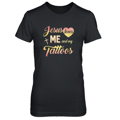 Jesus Loves Me And My Tattoos Christian Gift-T-Shirt & Tank Top-Women's T-Shirt-Black