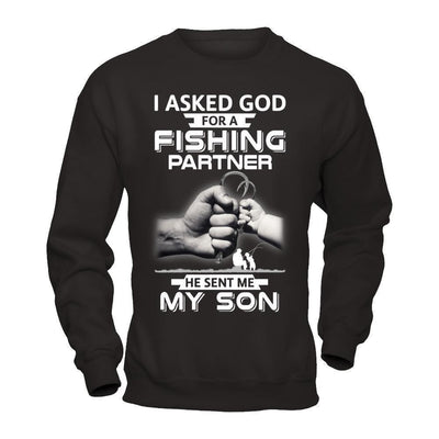 I Asked God For A Fishing Partner He Sent Me My Son-T-Shirt & Hoodie-Crewneck Sweatshirt-Black