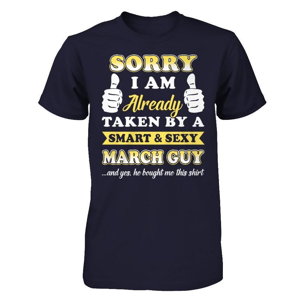Sorry I Am Already Taken By Smart Sexy March Guy-T-Shirt & Hoodie-Premium T-Shirt-Midnight Navy