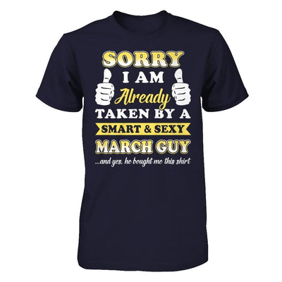 Sorry I Am Already Taken By Smart Sexy March Guy-T-Shirt & Hoodie-Premium T-Shirt-Midnight Navy