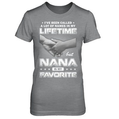 I've Been Called A Lot Of Names But Nana Is My Favorite-T-Shirt & Hoodie-Women's T-Shirt-Sport Grey