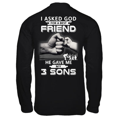 I Asked God For A Best Friend He Gave Me My Three Sons-T-Shirt & Hoodie-Long Sleeve T-Shirt-Black