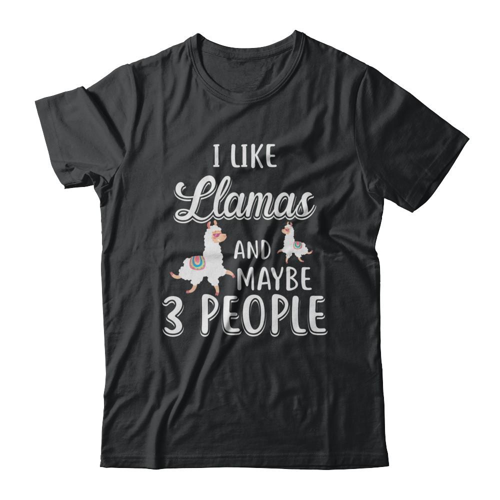 I Like Llamas And Maybe 3 People