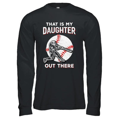 That's My Daughter Out There Baseball Dad Mom-T-Shirt & Hoodie-Long Sleeve T-Shirt-Black