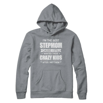 I'm The Best Step Mom Wanted Crazy Kids Mothers Day-T-Shirt & Hoodie-Pullover Hoodie-Light Steel