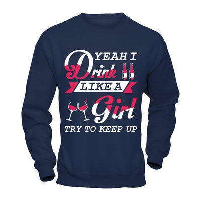 Yeah I Drink Like A Girl-T-Shirt & Hoodie-Crewneck Sweatshirt-Navy
