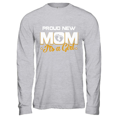 Proud New Mom It's A Girl New Baby-T-Shirt & Hoodie-Long Sleeve T-Shirt-Sport Grey