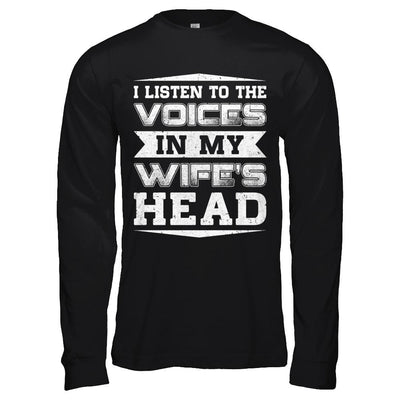 I Listen To The Voices In My Wife's Head-T-Shirt & Hoodie-Long Sleeve T-Shirt-Black
