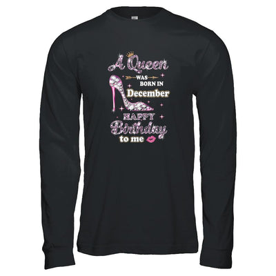 A Queen Was Born In December Happy Birthday To Me Gift-T-Shirt & Tank Top-Long Sleeve T-Shirt-Black